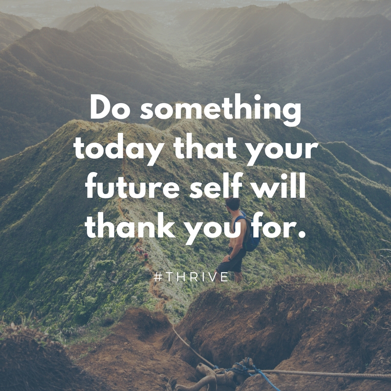 Do something today that your future self will thank you for Mental Health | Top 10 Making a Difference Quotes
