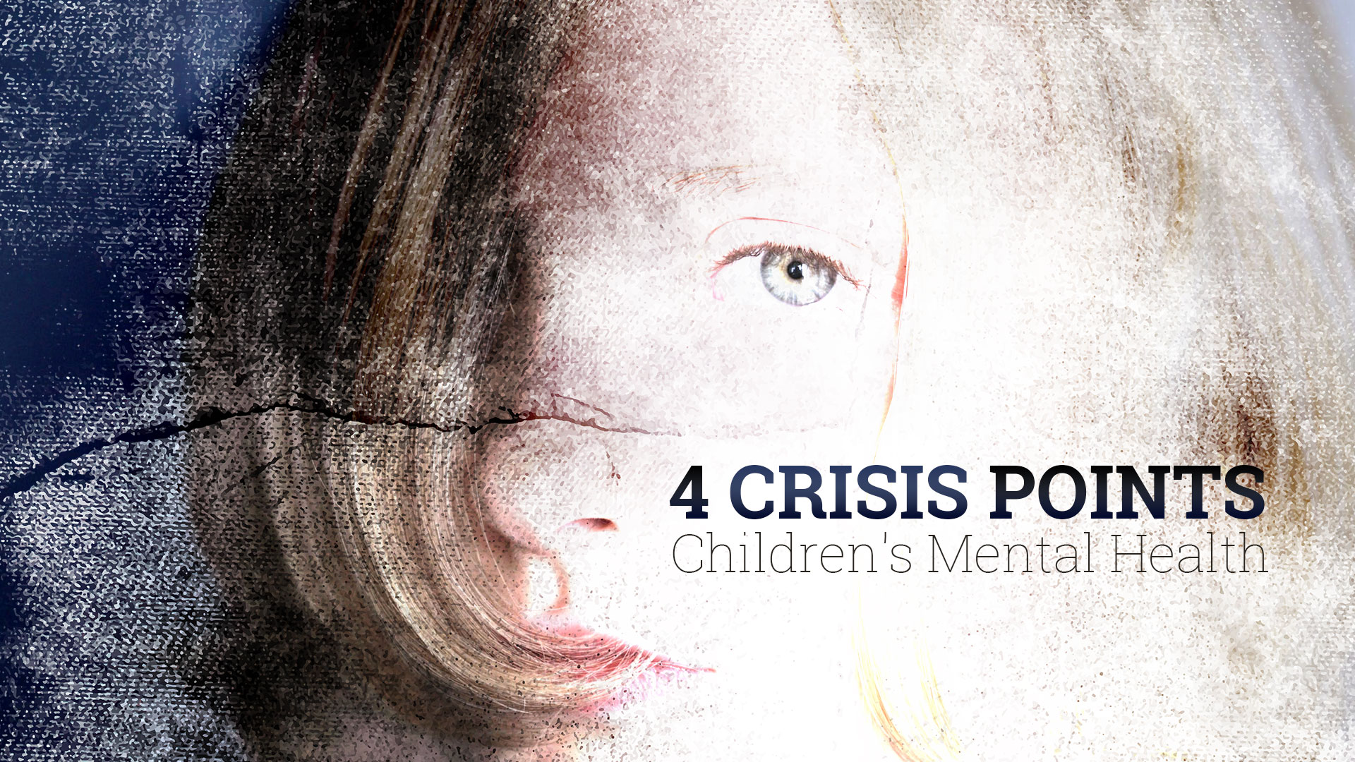 4 Crisis Points in Children’s Mental Health