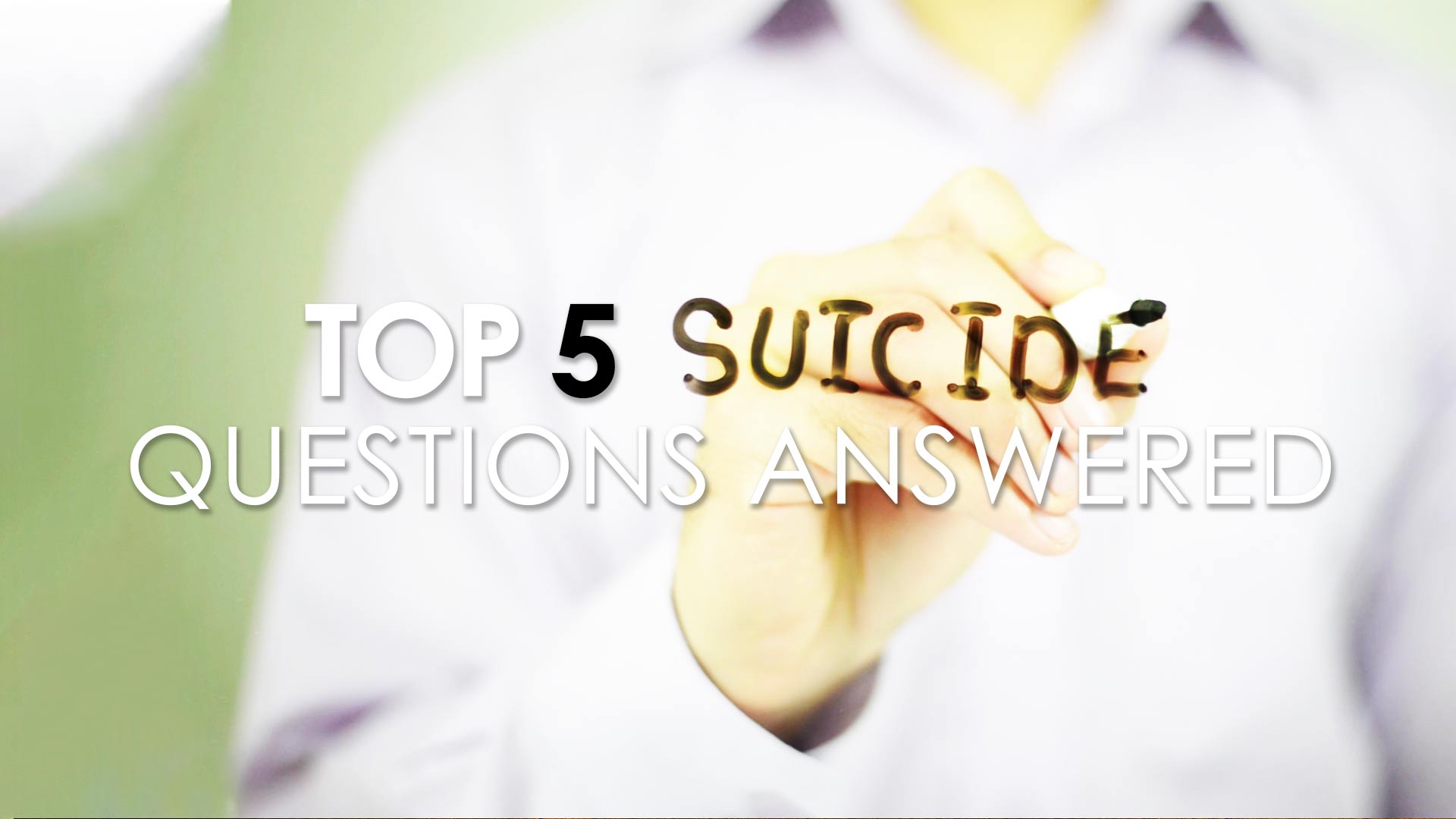 Suicide Prevention Awareness | Top 5 Suicide Questions Answered